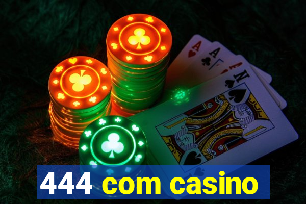 444 com casino