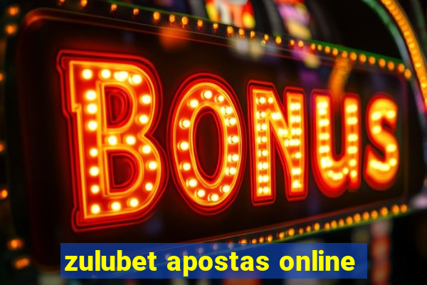 zulubet apostas online