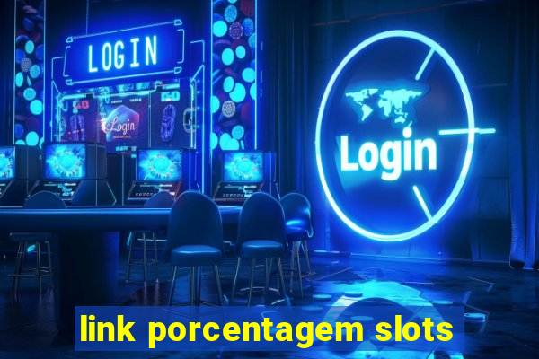 link porcentagem slots