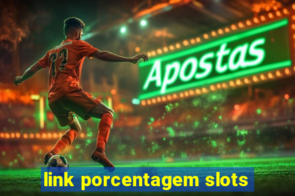 link porcentagem slots