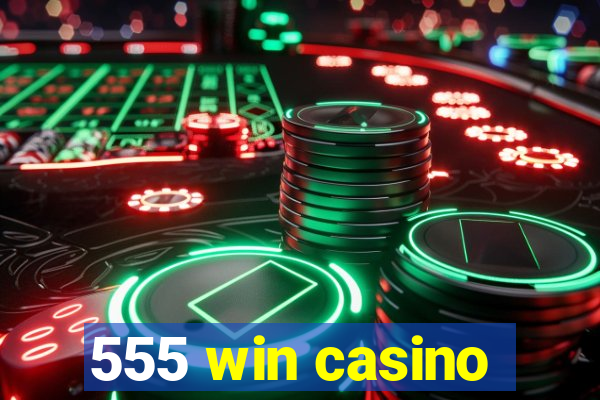 555 win casino