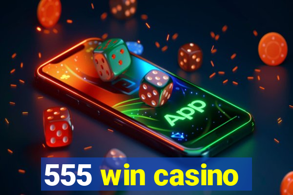 555 win casino