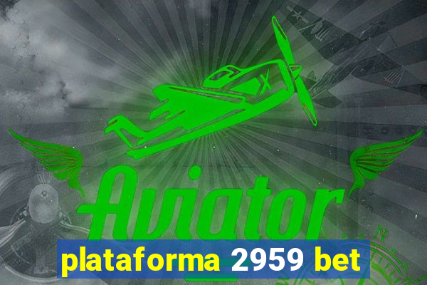 plataforma 2959 bet