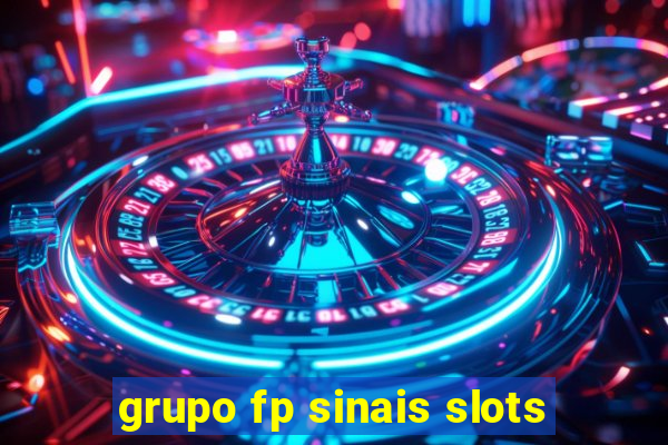 grupo fp sinais slots