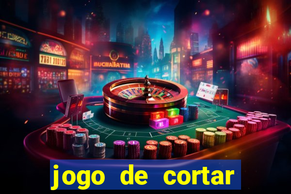 jogo de cortar frutinha para ganhar dinheiro