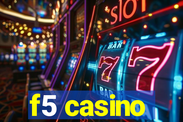 f5 casino