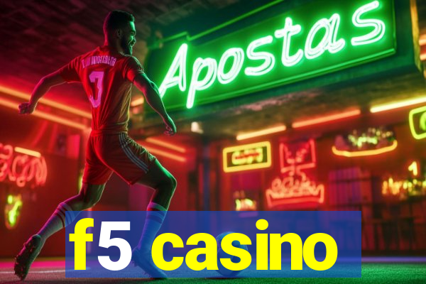 f5 casino