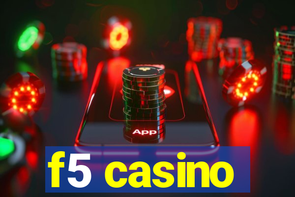 f5 casino