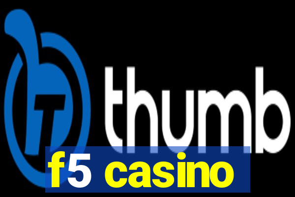 f5 casino