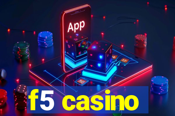 f5 casino