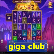 giga club