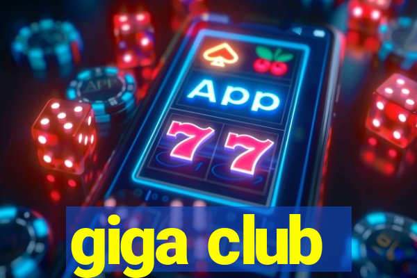 giga club