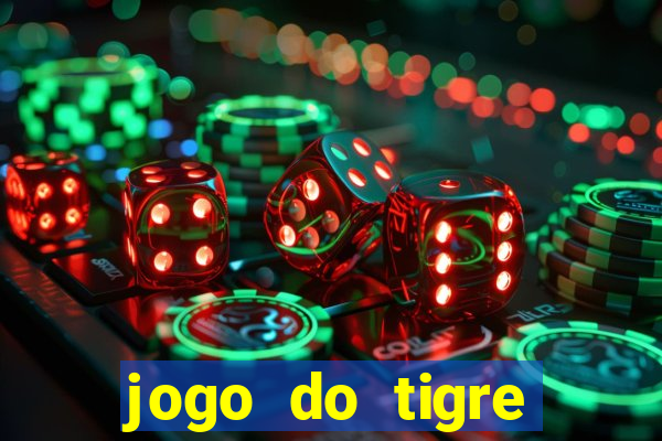 jogo do tigre ganha dinheiro mesmo