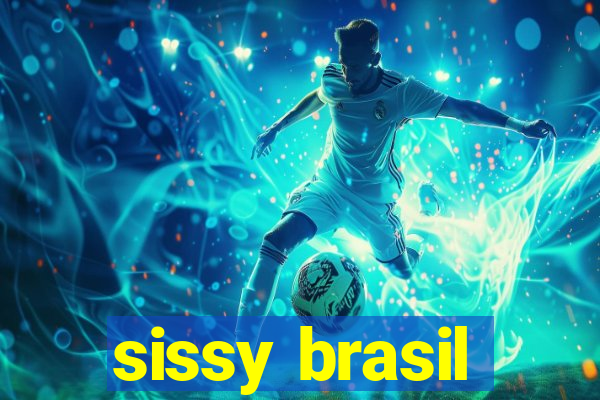 sissy brasil