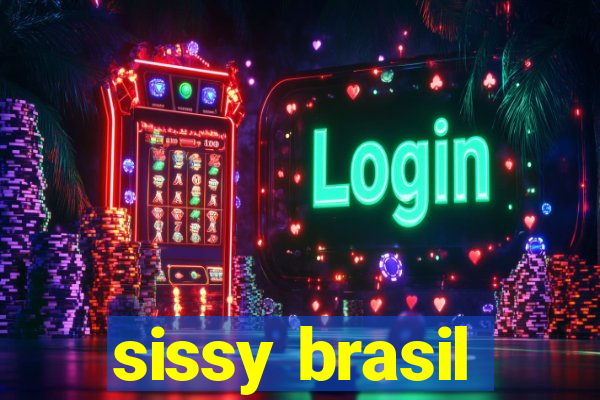 sissy brasil