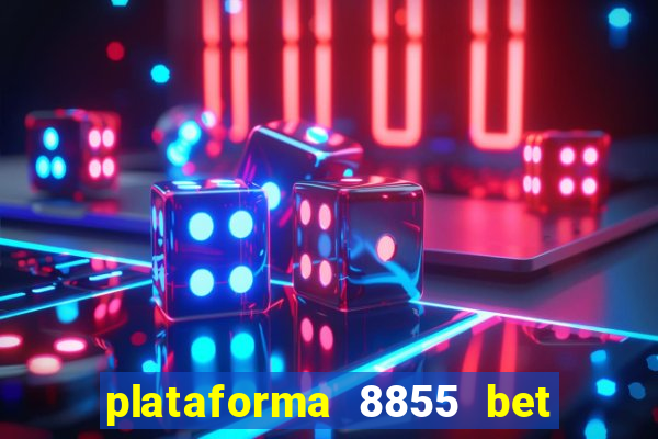 plataforma 8855 bet é confiável