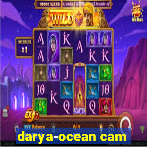 darya-ocean cam