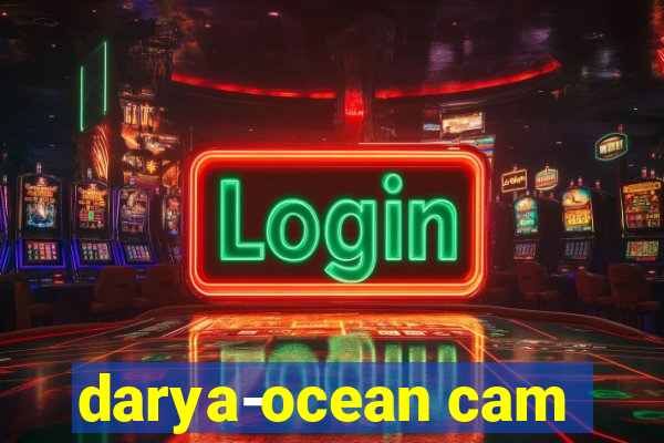 darya-ocean cam