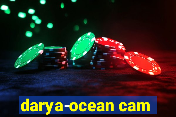 darya-ocean cam