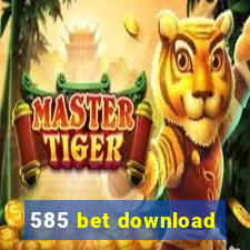 585 bet download