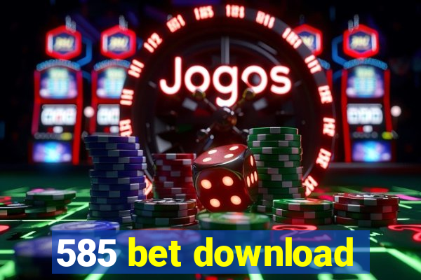 585 bet download