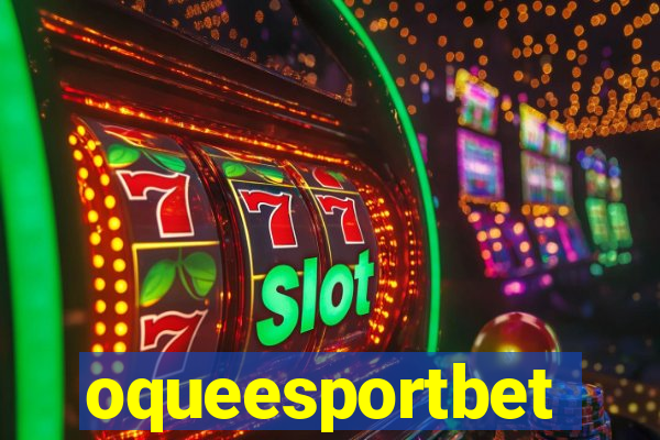 oqueesportbet