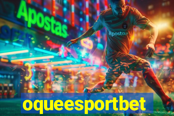 oqueesportbet