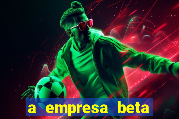 a empresa beta finalizou dezembro com 20 unidades