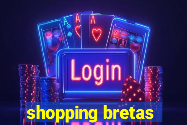 shopping bretas