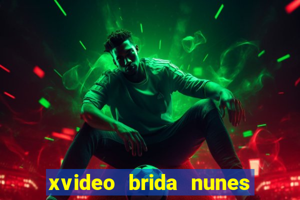 xvideo brida nunes e kid