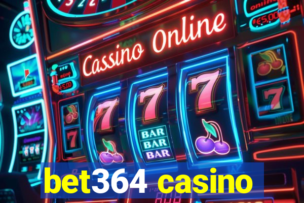 bet364 casino