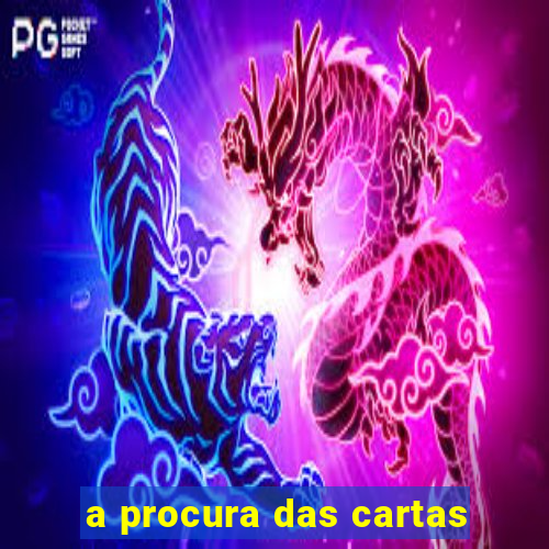 a procura das cartas