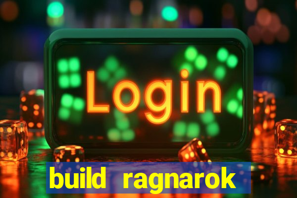 build ragnarok history reborn rag