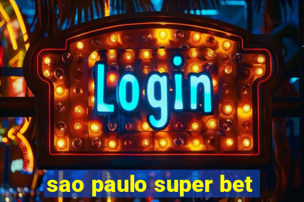 sao paulo super bet