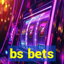 bs bets