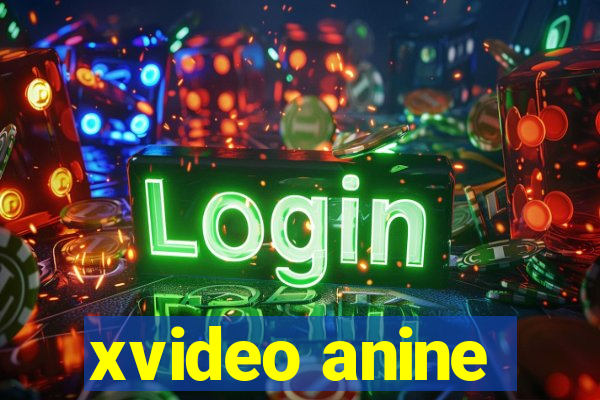 xvideo anine