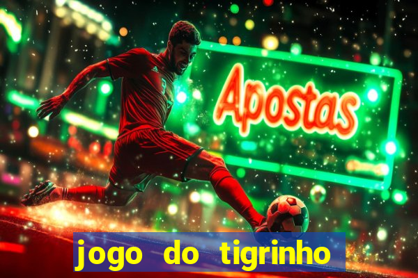 jogo do tigrinho deposito minimo 5 reais