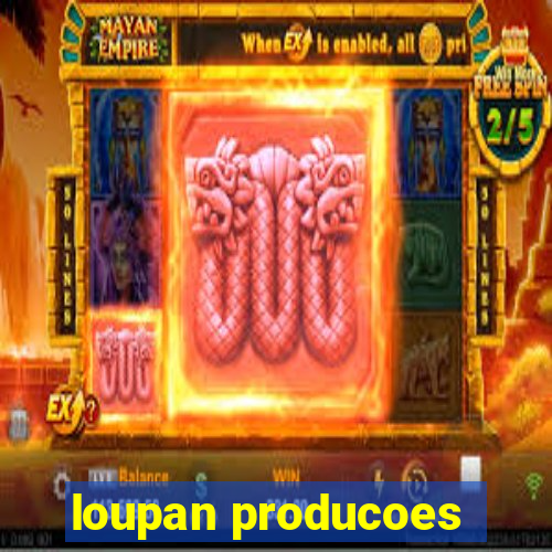 loupan producoes