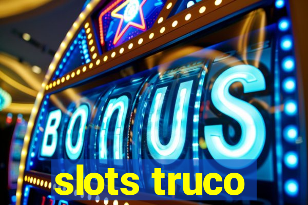 slots truco