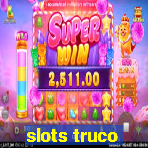 slots truco