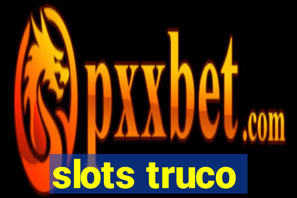 slots truco