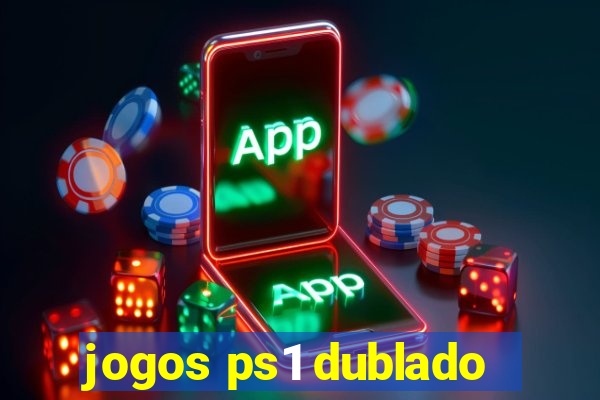 jogos ps1 dublado