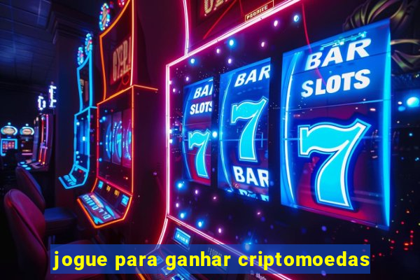 jogue para ganhar criptomoedas