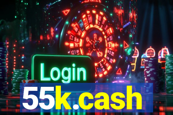 55k.cash