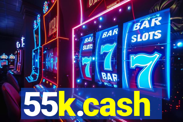 55k.cash