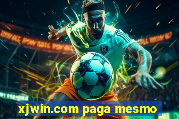 xjwin.com paga mesmo