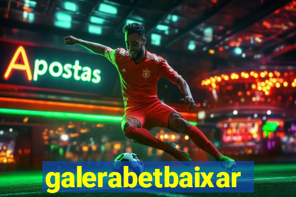 galerabetbaixar