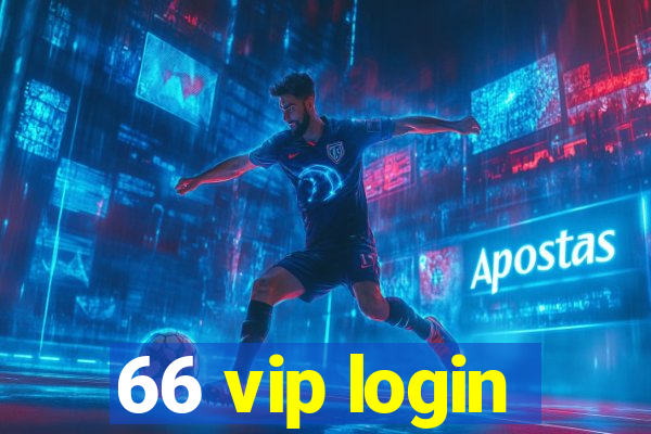 66 vip login