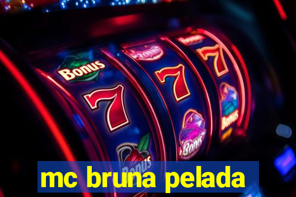 mc bruna pelada