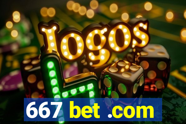 667 bet .com